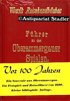 Führer zum Ammergauer Passionsspiel im Jahre 1880. Abweichender Deckeltitel "Führer zu den Oberam...
