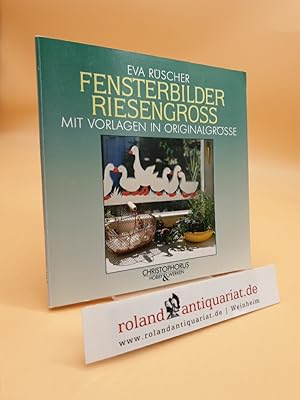 Fensterbilder riesengroß. Mit Vorlagen in Originalgröße.