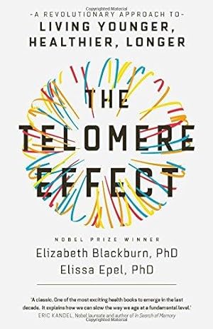Image du vendeur pour The Telomere Effect: A Revolutionary Approach to Living Younger, Healthier, Longer mis en vente par WeBuyBooks 2