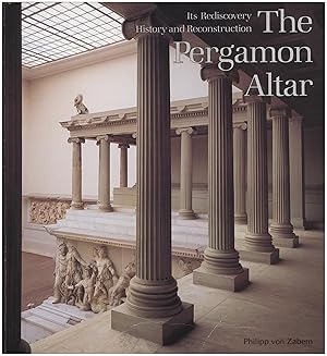 The Pergamon Altar: Its Rediscovery History and Reconstruction