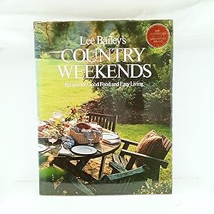 Imagen del vendedor de Lee Baileys Country Weekends (Recipes for Good Food and Easy Living) a la venta por Cat On The Shelf