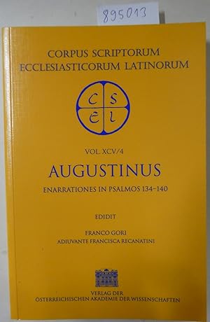 Bild des Verkufers fr Sancti Augistini Opera Enarrationes in Psalmos 101-150 Pars 4: Enarrationes in Psalmos 134-140 Edidit Gori, Franco adiuvante Recantini, Francisco : zum Verkauf von Versand-Antiquariat Konrad von Agris e.K.