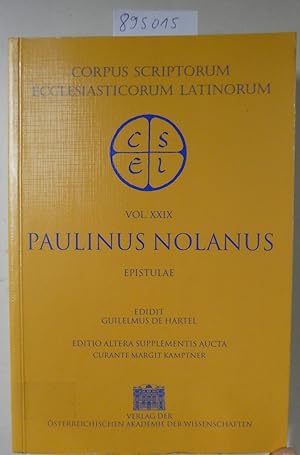 Bild des Verkufers fr Sancti Pontii Meropii Paulini Nolani Epistulae (Corpus Scriptorum Ecclesiasticorum Latinorum, Band 29) : zum Verkauf von Versand-Antiquariat Konrad von Agris e.K.