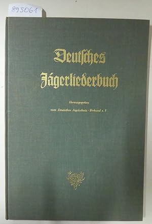 Bild des Verkufers fr Deutsches Jgerliederbuch : ergnzt und fr Klavier gesetzt : zum Verkauf von Versand-Antiquariat Konrad von Agris e.K.