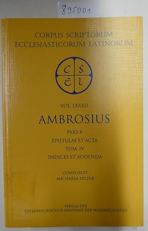 Immagine del venditore per Sancti Ambrosi opera pars X: Epistulae et Acta: Tome IV: Indices et Addenda (Corpus Scriptorum Ecclesiasticorum Latinorum) : venduto da Versand-Antiquariat Konrad von Agris e.K.