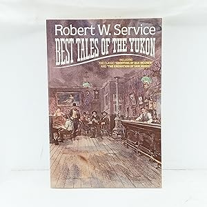 Seller image for Robert W. Service: Best Tales Of The Yukon for sale by Cat On The Shelf