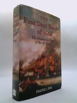 Immagine del venditore per The Four Days' Battle of 1666: The Greatest Sea Fight of the Age of Sail venduto da ThriftBooksVintage
