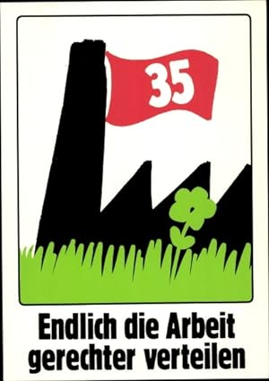 Bild des Verkufers fr Knstler Ansichtskarte / Postkarte Staeck, Klaus, 35 Stunden sind genug, Arbeit gerechter verteilen - Serie A Nr. 90 161 zum Verkauf von akpool GmbH