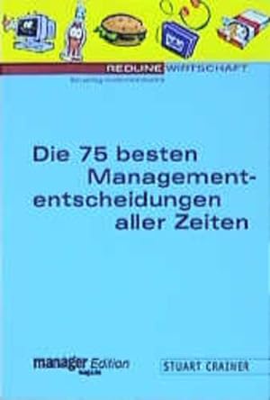 Bild des Verkufers fr Die 75 besten Managemententscheidungen aller Zeiten zum Verkauf von Gerald Wollermann