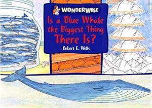 Bild des Verkufers fr Wonderwise: Is A Blue Whale The Biggest Thing There is?: A book about size: 29 zum Verkauf von WeBuyBooks