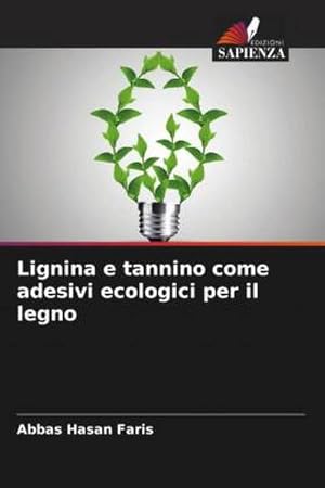 Seller image for Lignina e tannino come adesivi ecologici per il legno for sale by AHA-BUCH GmbH