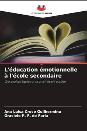 Seller image for L'ducation motionnelle  l'cole secondaire : Une analyse base sur la psychologie positive for sale by AHA-BUCH GmbH