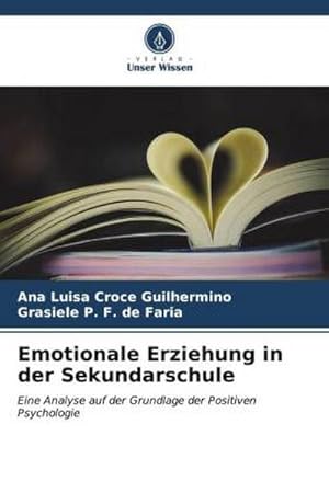 Seller image for Emotionale Erziehung in der Sekundarschule : Eine Analyse auf der Grundlage der Positiven Psychologie for sale by AHA-BUCH GmbH