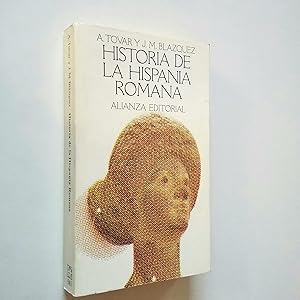Seller image for Historia de la Hispania Romana. La Pennsula Ibrica desde el 218 a. C. hasta el siglo V for sale by MAUTALOS LIBRERA