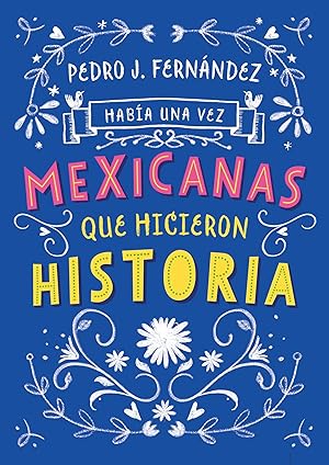 Seller image for Haba Una Vez. Mexicanas Que Hicieron Historia for sale by moluna