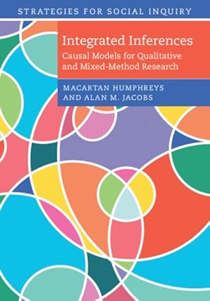 Imagen del vendedor de Integrated Inferences : Causal Models for Qualitative and Mixed-method Research a la venta por GreatBookPrices