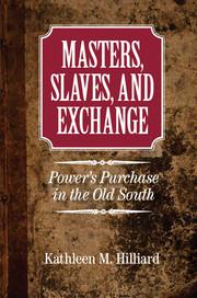 Imagen del vendedor de Masters, Slaves, and Exchange: Power\ s Purchase in the Old South a la venta por moluna