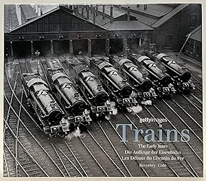 Bild des Verkufers fr Getty Images. Trains. The early Years. Die Anfnge der Eisenbahn. Les Debuts du Chemin de Fer. zum Verkauf von Der Buchfreund