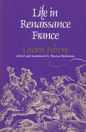 Bild des Verkufers fr Life in Renaissance France. zum Verkauf von Fundus-Online GbR Borkert Schwarz Zerfa