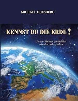 Seller image for KENNST DU DIE ERDE?: Unseren Planeten ganzheitlich erkunden und verstehen for sale by Studibuch