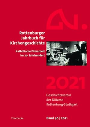 Bild des Verkufers fr Rottenburger Jahrbuch fr Kirchengeschichte 40/2021: Katholische Filmarbeit im 20. Jahrhundert zum Verkauf von Studibuch