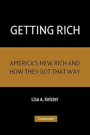 Bild des Verkufers fr Getting Rich: America's New Rich and How They Got That Way zum Verkauf von WeBuyBooks