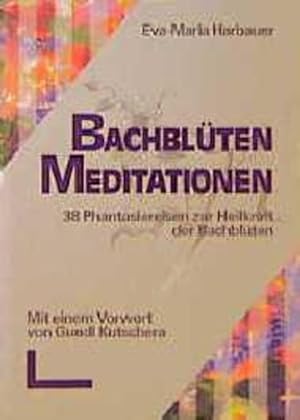 Bild des Verkufers fr Bachblten- Meditationen. 38 Phantasiereisen zur Heilkraft der Bachblten zum Verkauf von Studibuch