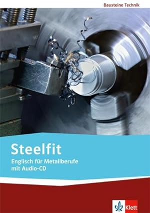 Imagen del vendedor de Steelfit. Englisch fr Metallberufe : Lehr-/Arbeitsbuch mit Audio-CD a la venta por AHA-BUCH GmbH