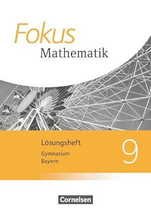 Bild des Verkufers fr Fokus Mathematik 9. Jahrgangsstufe - Bayern - Lsungen zum Schlerbuch zum Verkauf von AHA-BUCH GmbH