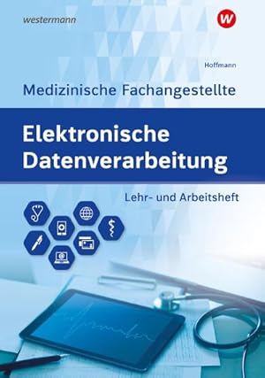 Bild des Verkufers fr Elektronische Datenverarbeitung - Medizinische Fachangestellte. Lehr- und Arbeitsheft zum Verkauf von AHA-BUCH GmbH