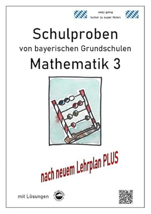 Bild des Verkufers fr Schulproben von bayerischen Grundschulen - Mathematik 3 mit Lsungen : nach neuem Lehrplan PLUS zum Verkauf von AHA-BUCH GmbH