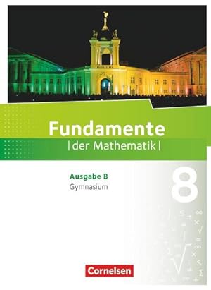 Bild des Verkufers fr Fundamente der Mathematik 8. Schuljahr. Schlerbuch Gymnasium Brandenburg zum Verkauf von AHA-BUCH GmbH