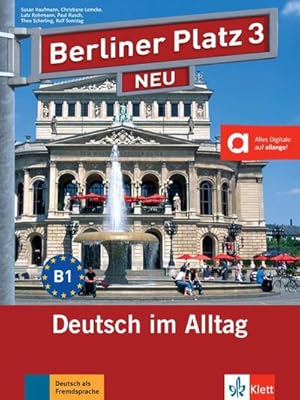 Seller image for Berliner Platz 3 NEU - Lehr- und Arbeitsbuch 3 mit 2 Audio-CDs : Deutsch im Alltag for sale by AHA-BUCH GmbH