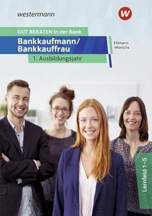 Bild des Verkufers fr GUT BERATEN in der Bank : Bankkaufmann / Bankkauffrau 1. Ausbildungsjahr Schulbuch zum Verkauf von AHA-BUCH GmbH