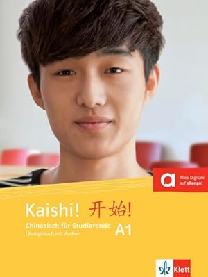 Imagen del vendedor de Kaishi A1. bungsbuch+Audios online : Chinesisch fr Studierende. bungsbuch mit Audios a la venta por AHA-BUCH GmbH