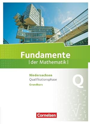 Bild des Verkufers fr Fundamente der Mathematik Qualifikationsphase Grundkurs - Niedersachsen - Schlerbuch zum Verkauf von AHA-BUCH GmbH