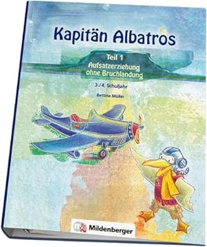 Bild des Verkufers fr Kapitn Albatros : Aufsatzerziehung ohne Bruchlandung zum Verkauf von AHA-BUCH GmbH