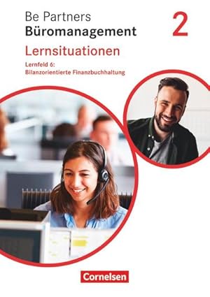 Bild des Verkufers fr Be Partners - Bromanagement 2. Ausbildungsjahr: Lernfelder 5-8 - Bilanzorientierte Finanzbuchhaltung : Lernsituationen, Lernfeld 6: Bilanzorientierte Finanzbuchhaltung zum Verkauf von AHA-BUCH GmbH