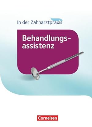 Bild des Verkufers fr In der Zahnarztpraxis - Behandlungsassistenz. Fachkunde. Schlerbuch zum Verkauf von AHA-BUCH GmbH