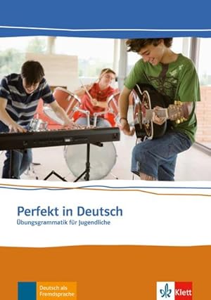 Seller image for Perfekt in Deutsch. Schlerbuch : bungsgrammatik fr Jugendliche. Niveau A1 / A2 for sale by AHA-BUCH GmbH