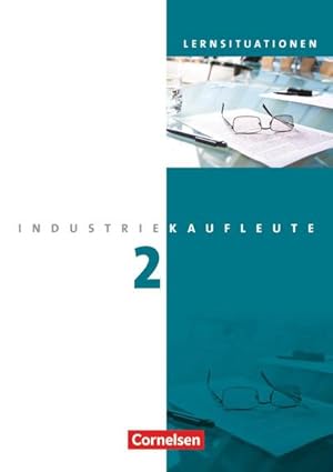 Seller image for Industriekaufleute 2. Ausbildungsjahr: Lernfelder 6-9. Arbeitsbuch mit Lernsituationen for sale by AHA-BUCH GmbH