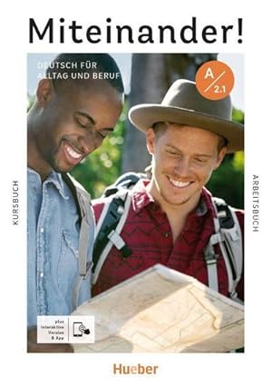 Bild des Verkufers fr Miteinander! Deutsch fr Alltag und Beruf A2.1. Kurs- und Arbeitsbuch plus interaktive Version : Deutsch als Zweitsprache zum Verkauf von AHA-BUCH GmbH