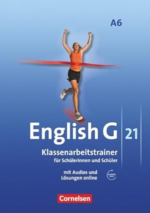 Imagen del vendedor de English G 21. Ausgabe A 6. Abschlussband 6-jhrige Sekundarstufe I. Klassenarbeitstrainer mit Lsungen und Audios online : 10. Schuljahr a la venta por AHA-BUCH GmbH