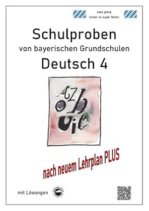 Bild des Verkufers fr Schulproben von bayerischen Grundschulen - Deutsch 4 mit ausfhrlichen Lsungen nach Lehrplan PLUS zum Verkauf von AHA-BUCH GmbH