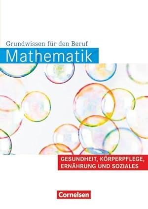 Imagen del vendedor de Mathematik Gesundheit und Soziales. Arbeitsbuch : Grundwissen fr den Beruf a la venta por AHA-BUCH GmbH