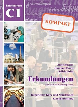 Immagine del venditore per Erkundungen Deutsch als Fremdsprache KOMPAKT C1 : Integriertes Kurs- und Arbeitsbuch venduto da AHA-BUCH GmbH