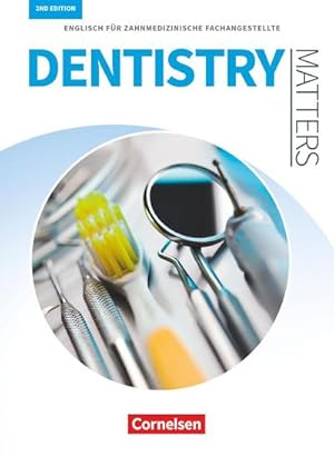 Immagine del venditore per Dentistry Matters A2/B1. Schlerbuch : Englisch fr zahnmedizinische Fachangestellte venduto da AHA-BUCH GmbH