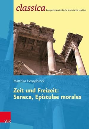 Seller image for Zeit und Freizeit: Seneca, Epistulae morales for sale by AHA-BUCH GmbH