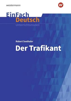 Immagine del venditore per Der Trafikant. EinFach Deutsch Unterrichtsmodelle : Neubearbeitung: Gymnasiale Oberstufe venduto da AHA-BUCH GmbH