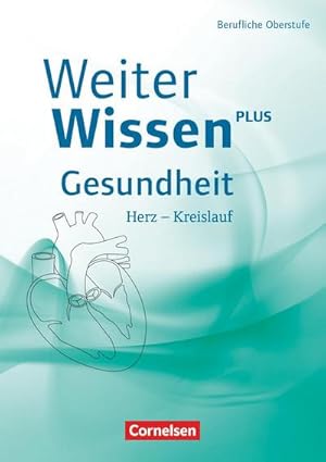 Image du vendeur pour WeiterWissen Gesundheit: Herz-Kreislauf : Schlerbuch mis en vente par AHA-BUCH GmbH